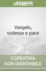 Vangelo, violenza e pace