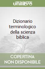 Dizionario terminologico della scienza biblica libro