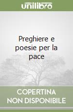 Preghiere e poesie per la pace, Gravina M. (cur.) e Filippelli A. (cur.)