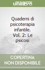 Quaderni di psicoterapia infantile. Vol. 2: Le psicosi libro