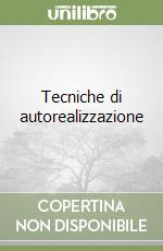 Tecniche di autorealizzazione libro