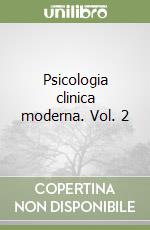 Psicologia clinica moderna. Vol. 2 libro