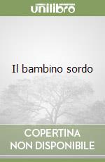 Il bambino sordo libro