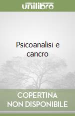 Psicoanalisi e cancro libro