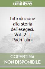 Introduzione alla storia dell'esegesi. Vol. 2: I Padri latini