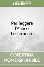 Per leggere l'Antico Testamento libro