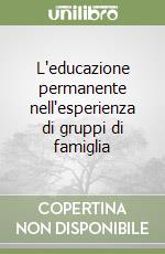 L'educazione permanente nell'esperienza di gruppi di famiglia