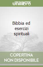 Bibbia ed esercizi spirituali libro