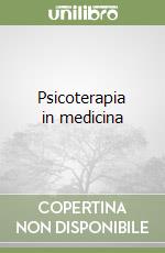 Psicoterapia in medicina libro