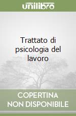 Trattato di psicologia del lavoro