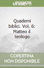 Quaderni biblici. Vol. 6: Matteo il teologo libro