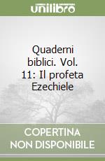 Quaderni biblici. Vol. 11: Il profeta Ezechiele libro