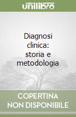 Diagnosi clinica: storia e metodologia