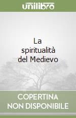 La spiritualità del Medievo libro