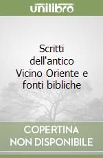 Scritti dell'antico Vicino Oriente e fonti bibliche libro