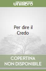 Per dire il Credo libro