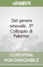 Del genere sessuale. 3º Colloquio di Palermo libro