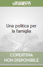 Una politica per la famiglia