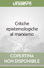 Critiche epistemologiche al marxismo libro