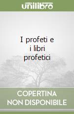 I profeti e i libri profetici libro