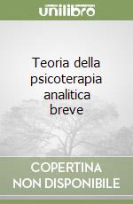 Teoria della psicoterapia analitica breve libro