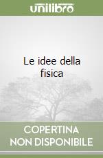 Le idee della fisica libro