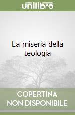 La miseria della teologia