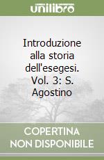 Introduzione alla storia dell'esegesi. Vol. 3: S. Agostino libro