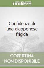 Confidenze di una giapponese frigida