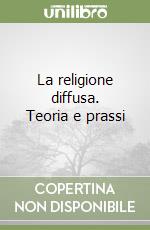 La religione diffusa. Teoria e prassi libro