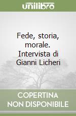 Fede, storia, morale. Intervista di Gianni Licheri