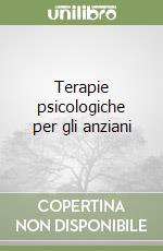 Terapie psicologiche per gli anziani libro