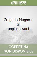 Gregorio Magno e gli anglosassoni libro