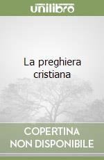 La preghiera cristiana libro