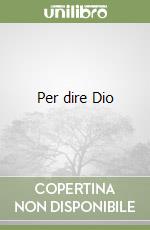 Per dire Dio libro