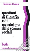 Questioni di filosofia e di metodologia delle scienze sociali libro