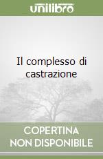 Il complesso di castrazione
