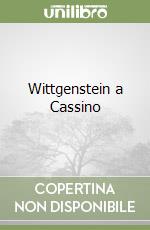 Wittgenstein a Cassino libro