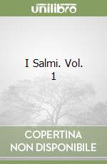 I Salmi. Vol. 1