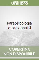 Parapsicologia e psicoanalisi