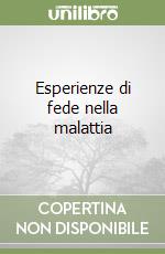 Esperienze di fede nella malattia libro