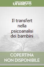 Il transfert nella psicoanalisi dei bambini