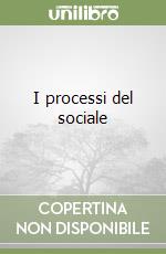 I processi del sociale libro