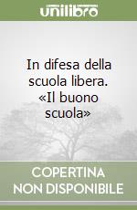 In difesa della scuola libera. «Il buono scuola» libro