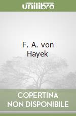 F. A. von Hayek