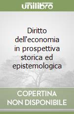 Diritto dell'economia in prospettiva storica ed epistemologica