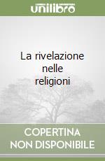 La rivelazione nelle religioni libro