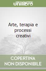 Arte, terapia e processi creativi libro