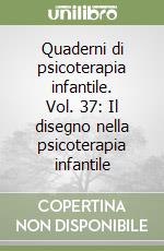 Quaderni di psicoterapia infantile. Vol. 37: Il disegno nella psicoterapia infantile libro