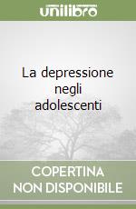 La depressione negli adolescenti
